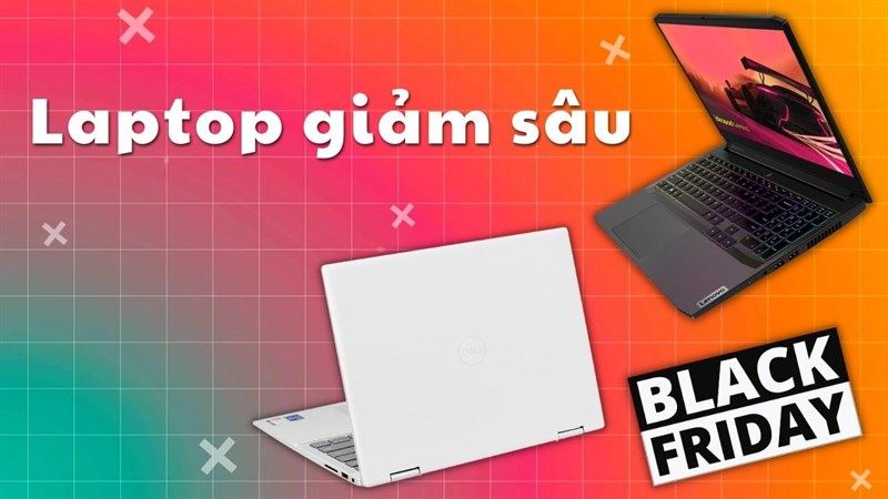 Bật mí danh sách laptop giảm giá tốt nhất dịp Black Friday tại TGDĐ