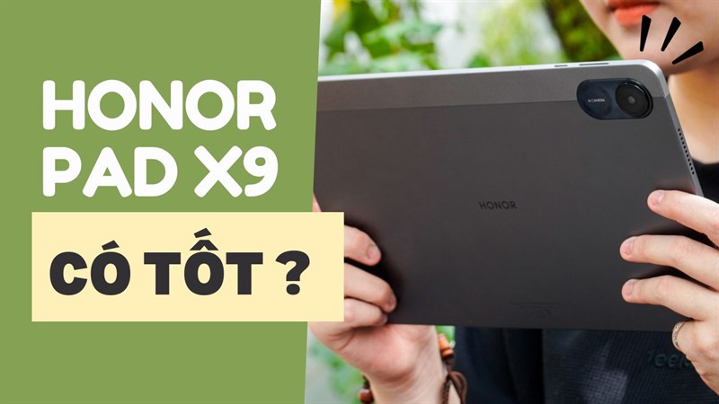Chưa đến 5 'củ', liệu Honor Pad X9 có là một lựa chọn tốt cho người thích tablet? Chưa đến 5 'củ', liệu Honor Pad X9 có là một lựa chọn tốt cho người thích tablet?