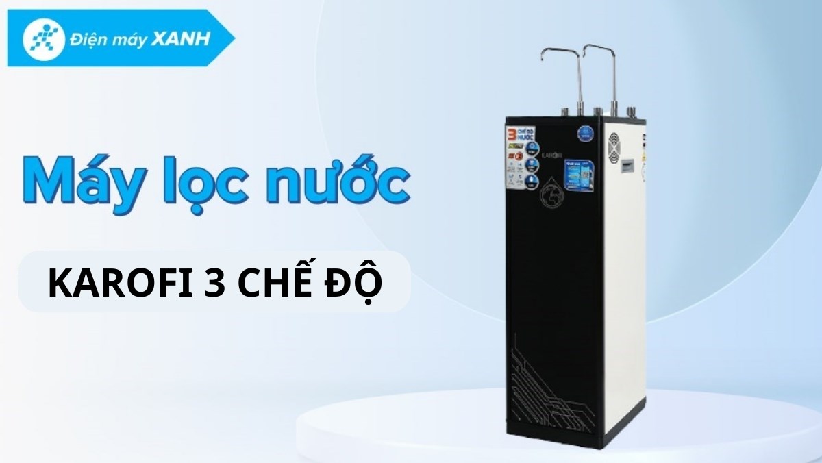 máy lọc nước karofi 3 chế độ