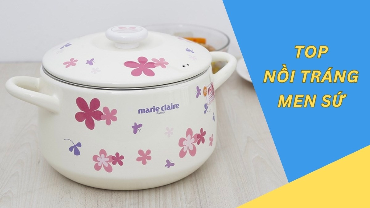 Top 3 nồi tráng men sứ