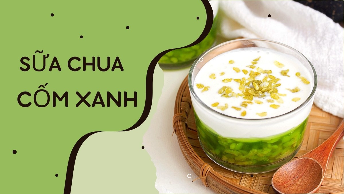 Sữa chua cốm xanh (Công thức được chia sẻ từ Tiktok Vào bếp cùng Điện máy XANH)