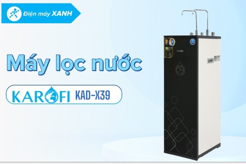 M&aacute;y lọc nước RO n&oacute;ng nguội lạnh Karofi KAD-X39 10 l&otilde;i 