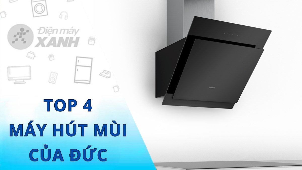 Top 4 máy hút mùi của Đức
