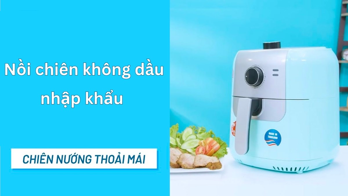 Top 4 nồi chiên không dầu nhập khẩu