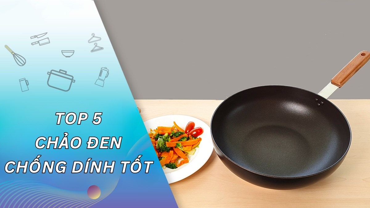Top 5 chảo đen