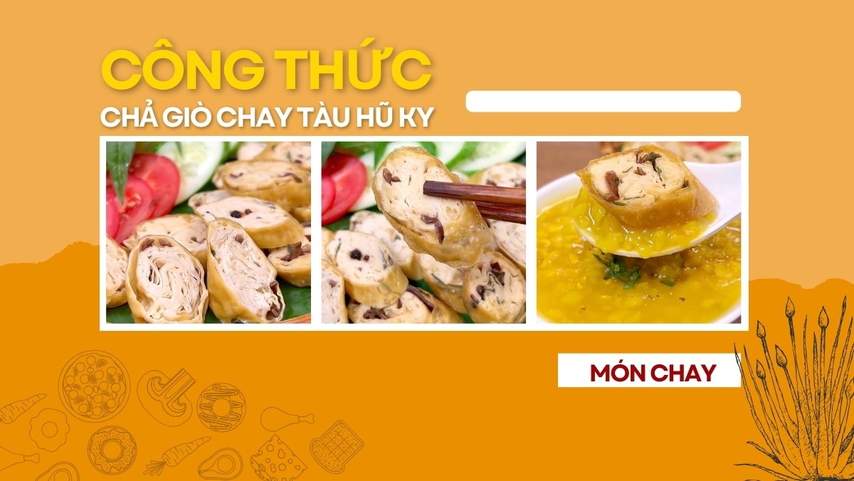 Chả giò chay tàu hũ ky (Công thức được chia sẻ bởi Tiktok Bếp chay XANH)