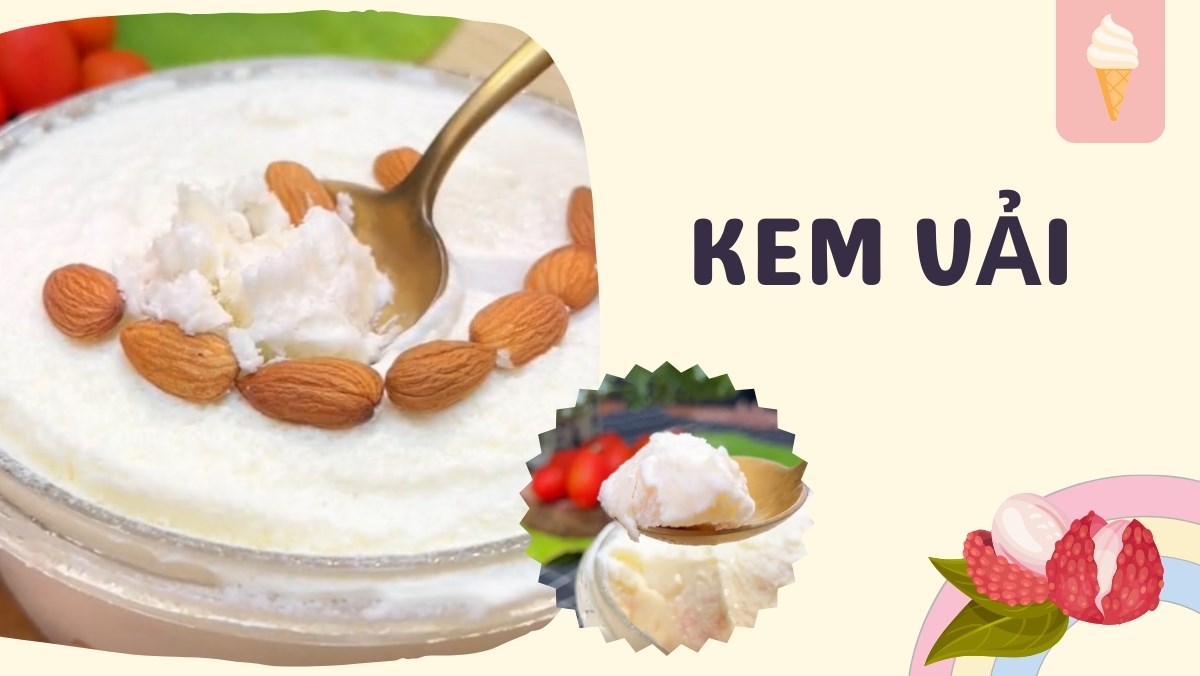 Kem vải (Công thức được chia sẻ từ Tiktok Vào bếp cùng Điện amasy XANH)