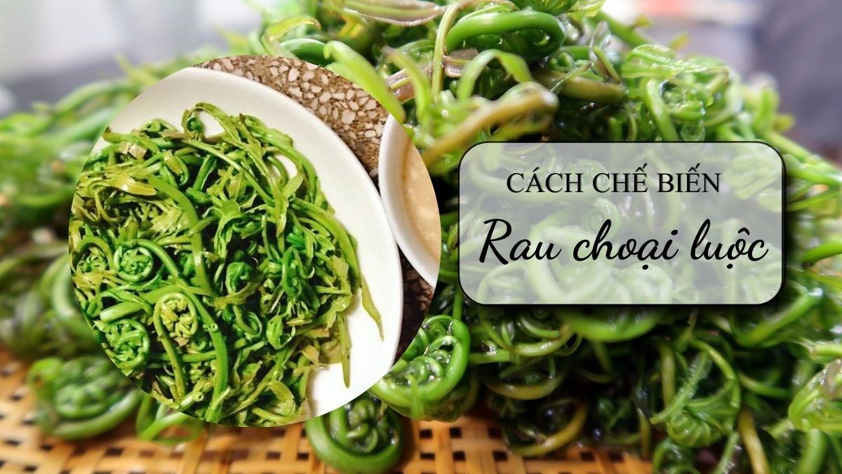 Rau đọt choại nấu món gì ngon?