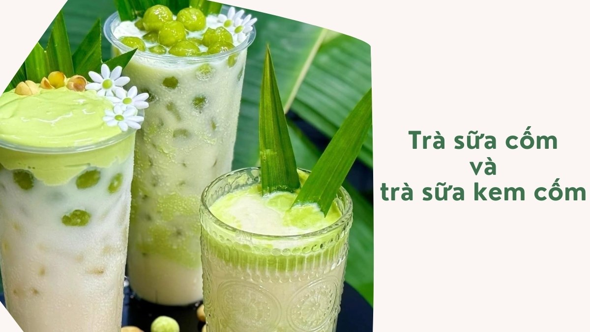 Trà sữa cốm và trà sữa kem cốm