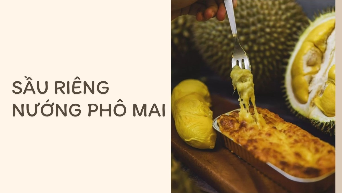 Sầu riêng nướng phô mai bằng nồi chiên không dầu