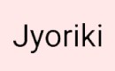 Jyoriki