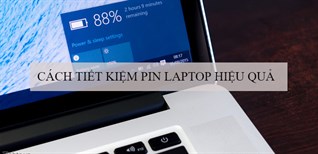 Cách tiết kiệm pin laptop hiệu quả, để thời lượng dùng pin lâu hơn