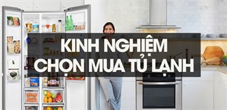 Kinh nghiệm chọn mua tủ lạnh phù hợp nhất cho gia đình