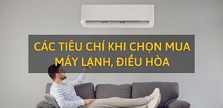 4 tiêu chí khi chọn mua máy lạnh, điều hòa