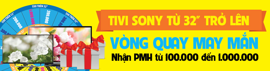 Tivi Sony, quay vòng quay may mắn Tivi Sony, quay vòng quay may mắn