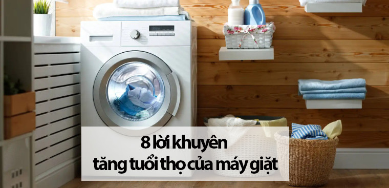 8 lời khuyên để tăng tuổi thọ của máy giặt bạn nên biết