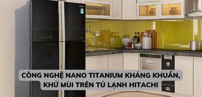 Công nghệ Nano Titanium kháng khuẩn, khử mùi trên tủ lạnh Hitachi