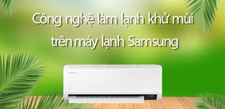 Công nghệ làm lạnh khử mùi, kháng khuẩn trên máy lạnh Samsung