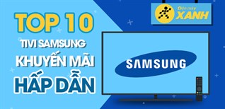 Top 10 tivi Samsung có khuyến mãi hấp dẫn mà bạn nên sở hữu ngay trong dịp Tết này