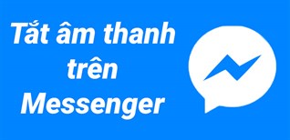Hướng dẫn cách tắt âm thanh tin nhắn Messenger trên điện thoại iPhone