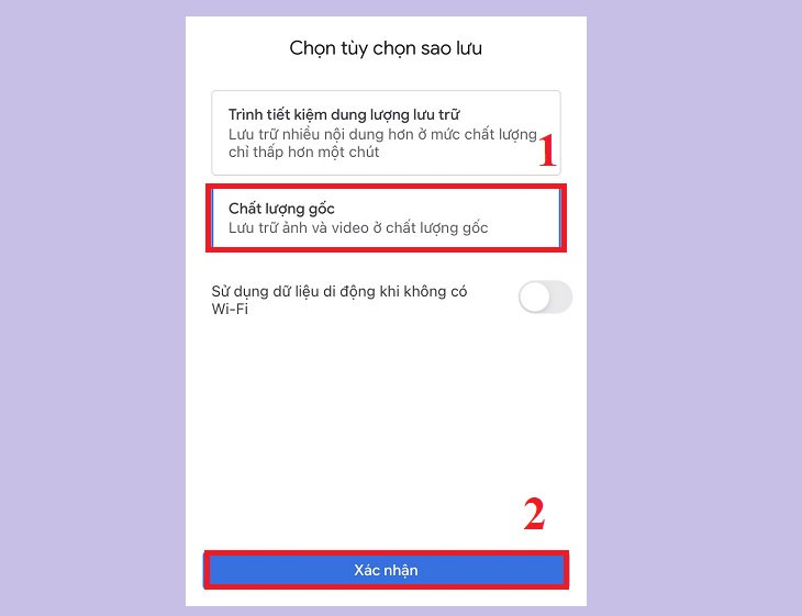 Chọn Chất lượng gốc/ Trình tiết kiệm dung lượng lưu trữ > Chọn Xác nhận.