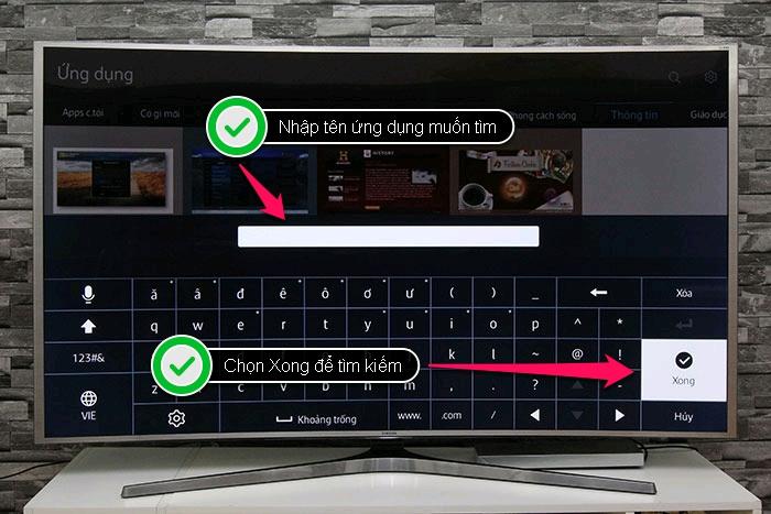 Nhập tên ứng dụng muốn tìm kiếm Cách tải ứng dụng tivi Samsung JS9000 > Nhập tên ứng dụng muốn tìm kiếm
