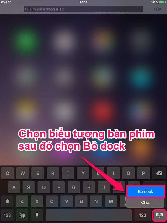 Mẹo hay với bàn phím iPad (phần 1) > Nhấn vào biểu tượng bàn phím và chọn Bỏ dock (Undock)