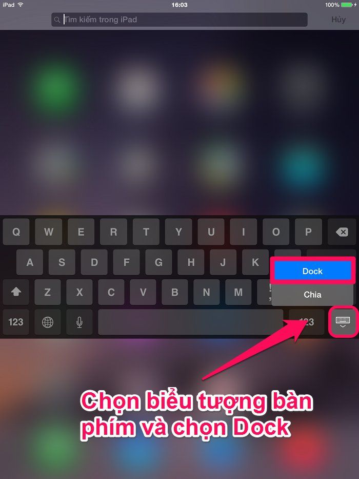Mẹo hay với bàn phím iPad (phần 1) > Chọn biểu tượng bàn phím và chọn Dock để bàn phím trở lại bình thường