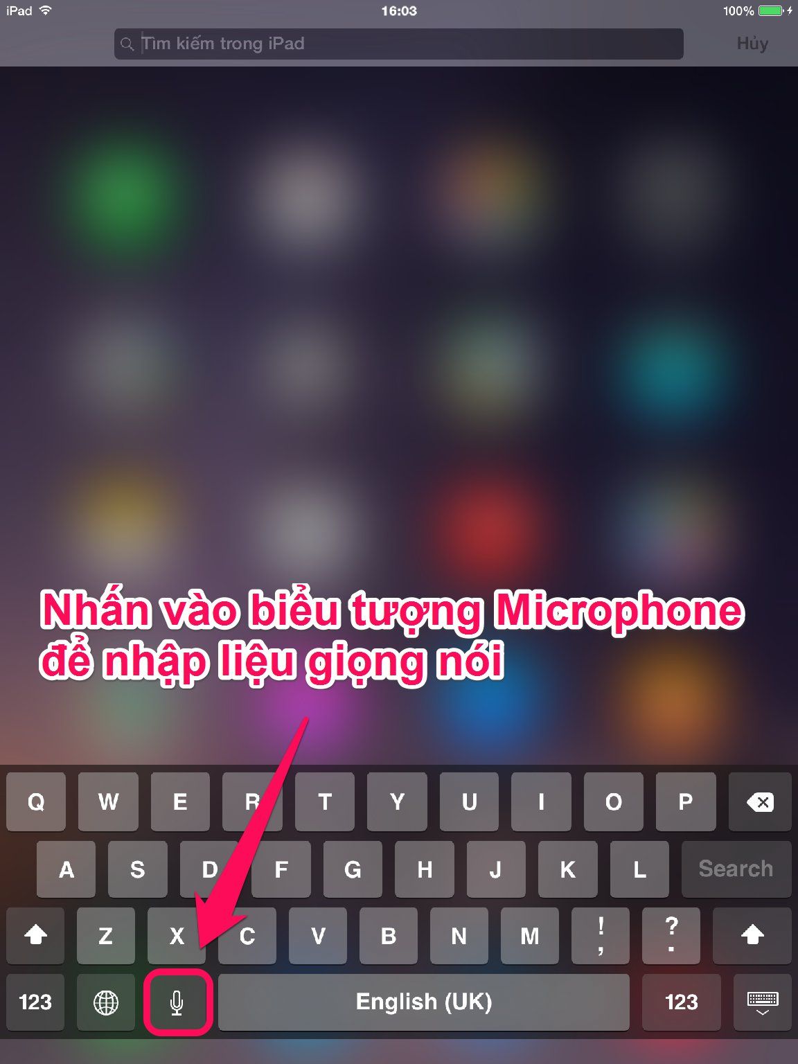 Chọn biểu tượng Microphone để nhập liệu giọng nói Mẹo hay với bàn phím iPad (phần 2) > Chọn biểu tượng Microphone để nhập liệu giọng nói