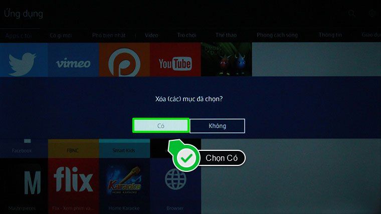 Cách xóa ứng dụng trên Smart tivi Samsung 2015 > Chọn Có để xác nhận xóa ứng dụng