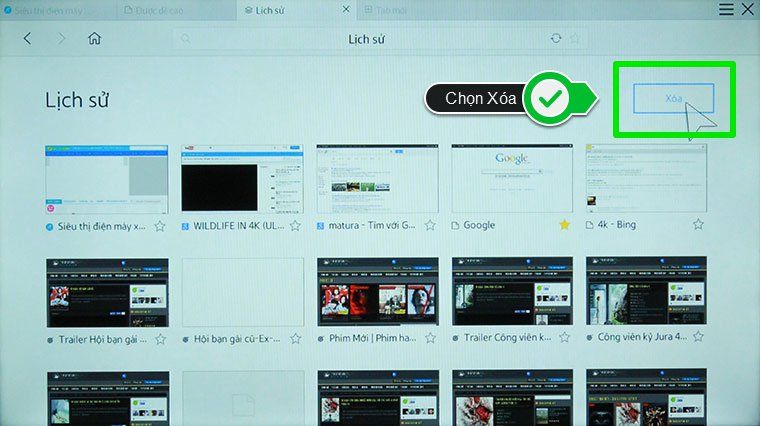 Chọn Xóa để xóa toàn bộ lịch sử duyệt web Cách xóa lịch sử trình duyệt web trên Smart tivi Samsung > Chọn Xóa để xóa toàn bộ lịch sử duyệt web