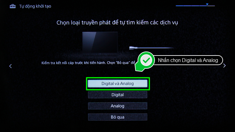 Các bước thiết lập lại từ đầu Smart Tivi Sony > Nhấn chọn Digital và Analog