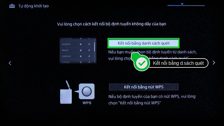 Các bước thiết lập lại từ đầu Smart Tivi Sony > Chọn Kết nối bằng danh sách quét