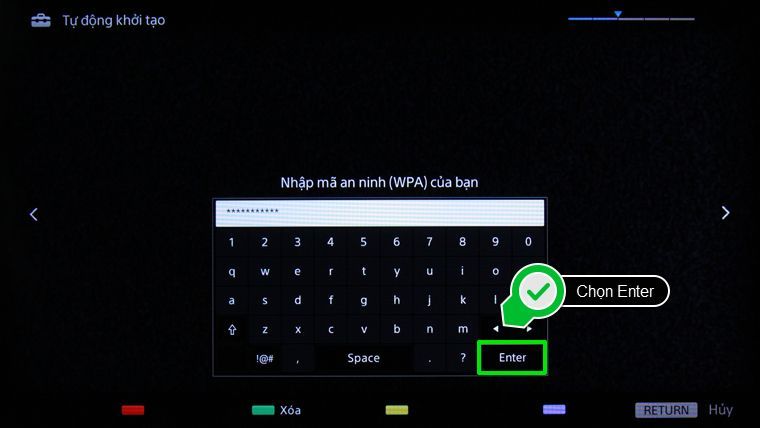 Các bước thiết lập lại từ đầu Smart Tivi Sony > Chọn Enter để hoàn tất nhập mật khẩu