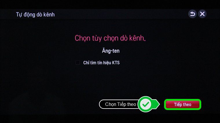 Cách dò kênh Smart tivi LG chạy hệ điều hành Netcast > Chọn Tiếp theo