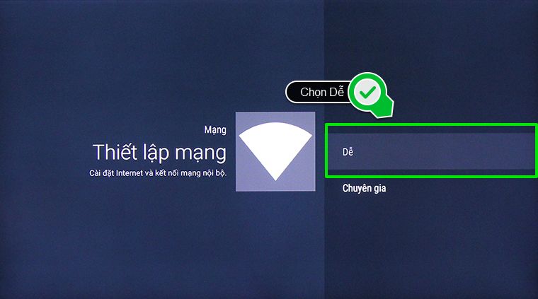 Cách kết nối mạng trên Android tivi Sony 2015 > Chọn Dễ