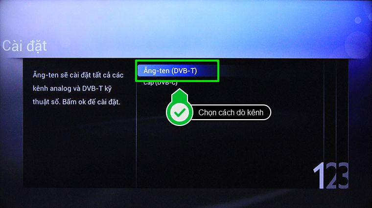 Chọn cách dò kênh qua Ăng-ten (DVB-T) hoặc Cáp (DVB-C)