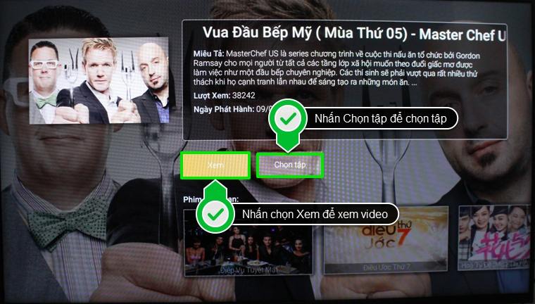 Cách sử dụng ứng dụng FPT Play trên Android tivi Sony 2015 > Nhấn chọn Xem hoặc nhấn Chọn tập nếu muốn xem tập khác