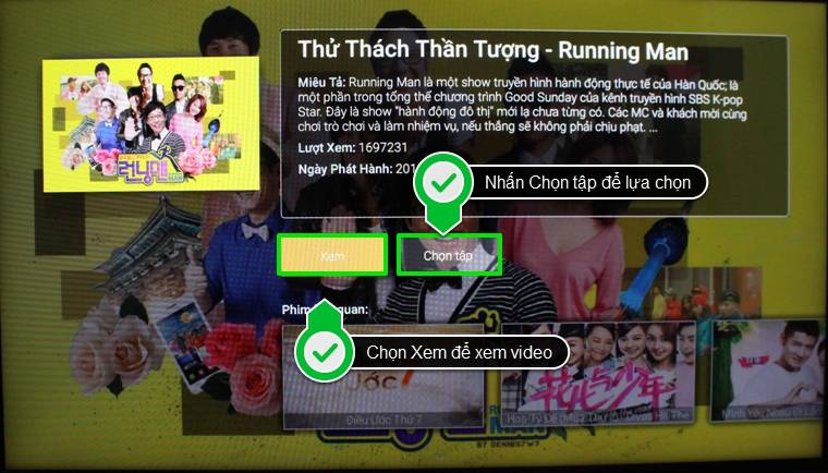 Cách sử dụng ứng dụng FPT Play trên Android tivi Sony 2015 > Nhấn chọn Xem để tivi chiếu video, hay chọn Chọn tập để lựa chọn tập muốn xem