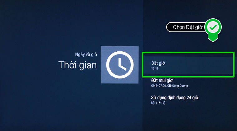 Chọn Đặt giờ để chỉnh lại giờ nếu tivi đang hiện không chính xác