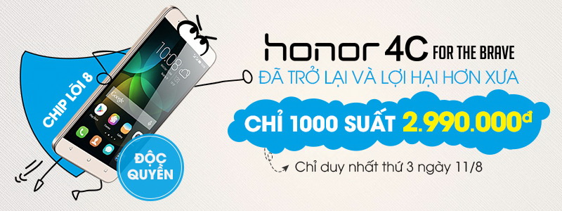Duy nhất 1000 suất mua Honor 4C chỉ 2.990.000 đ - 11/08/2015 Duy nhất 1000 suất mua Honor 4C chỉ 2.990.000 đ - 11/08/2015