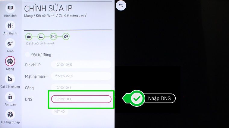 Nhập Cổng (thườngmặc định là 10.100.100.1) Cách cài đặt IP và DNS mạng cho Smart tivi LG hệ điều hành WebOS > Nhập Cổng (thườngmặc định là 10.100.100.1)