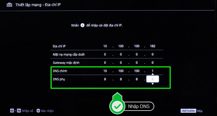 Cách cài đặt IP và DNS mạng cho Internet tivi Sony > Nhập DNS chính và phụ