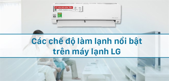 Các chế độ làm lạnh nổi bật trên máy lạnh LG