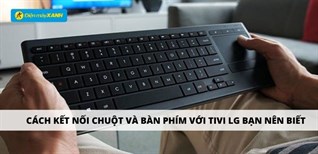 Cách kết nối chuột và bàn phím với tivi LG bạn nên biết