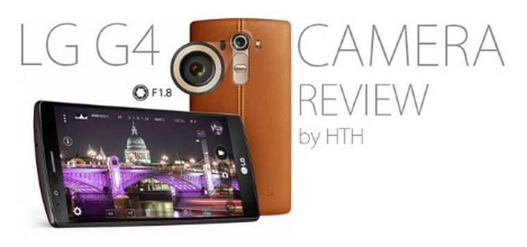 (Phần 1) Đánh giá chi tiết camera LG G4 – Đẳng cấp khác biệt