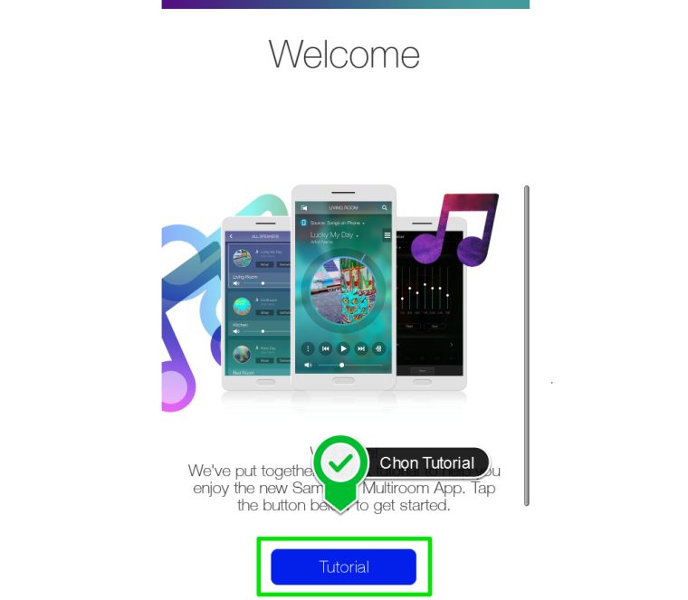 Cách kết nối điện thoại, máy tính bảng với loa không dây Samsung 360 bằng wifi > Chọn Tutorial