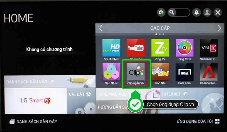 Cách sử dụng ứng dụng Clip.vn trên Smart tivi LG hệ điều hành Netcast > Chọn ứng dụng Clip.vn