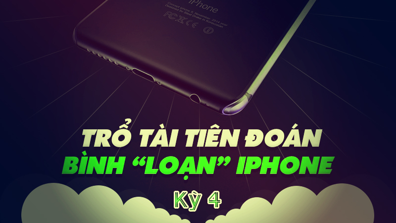 Trổ tài tiên đoán - Bình loạn iPhone kỳ 4 Trổ tài tiên đoán - Bình loạn iPhone kỳ 4