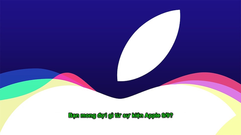 Bạn mong đợi gì từ sự kiện Apple 9-9